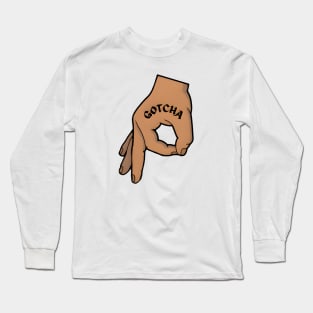 The Circle Game Gotcha Long Sleeve T-Shirt